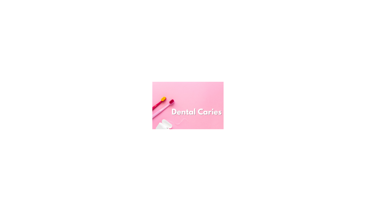 Dental caries