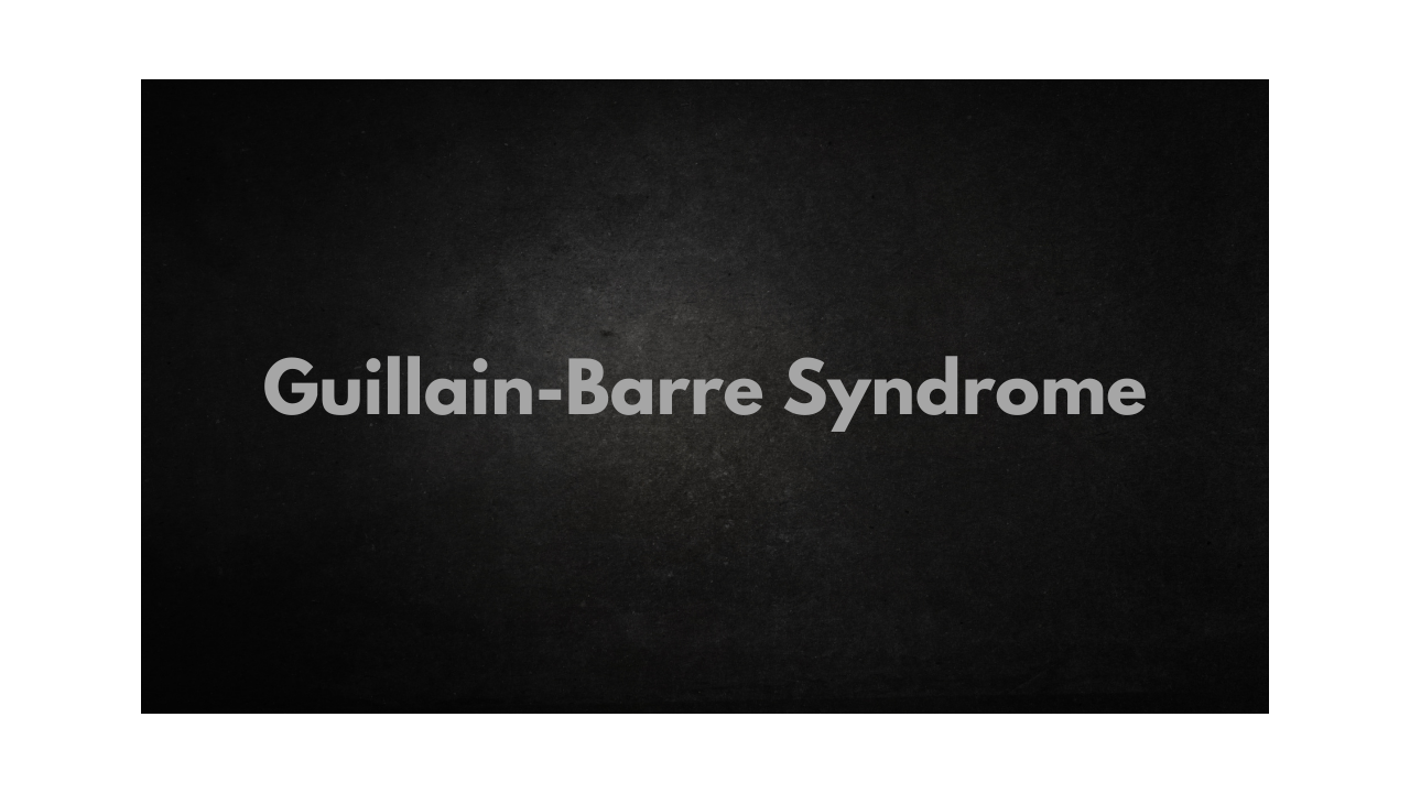 What is Guillain-Barre Syndrome